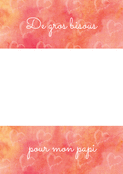 Gros bisous color&eacute;s pour mon Papi ch&eacute;ri